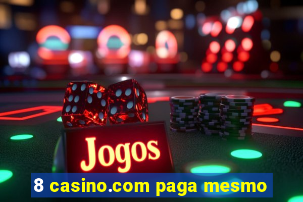 8 casino.com paga mesmo